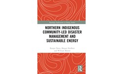Northern Indigenous Community Led Disaster Management And Sustainable Energy