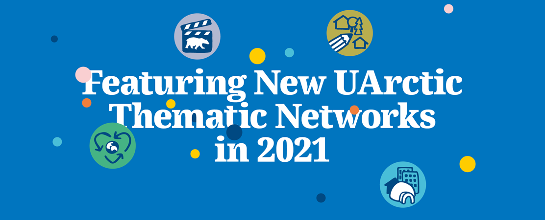New Uarctic Thematic Networks 2021